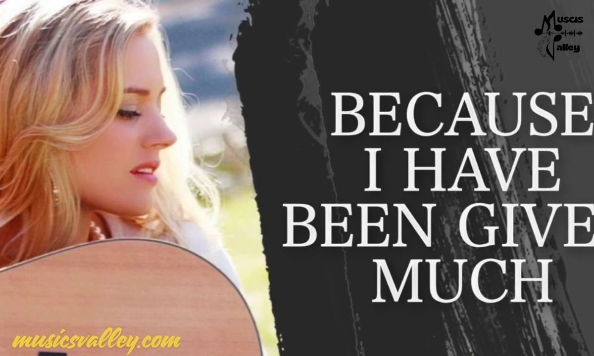 Because i have been given much lyrics (2)