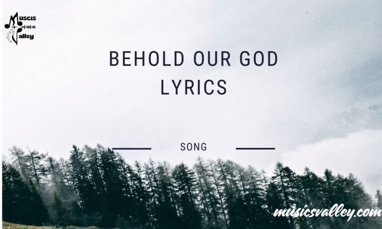 Behold our god lyrics