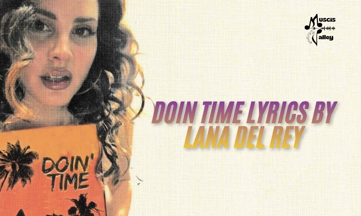 Doin time lyrics by Lana Del Rey (1)