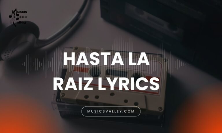 Hasta la raiz lyrics