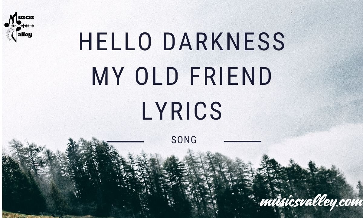 Hello darkness my old friend lyrics