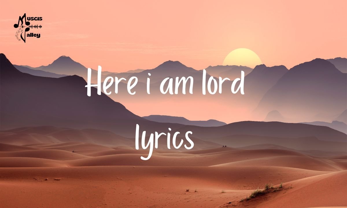 Here i am lord lyrics