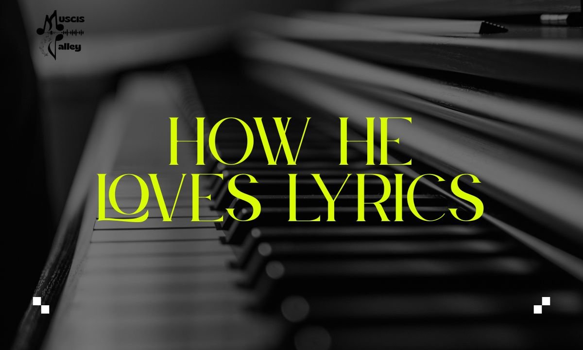 How he loves lyrics