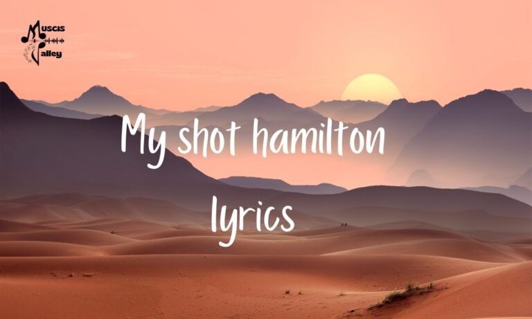 My shot hamilton lyrics