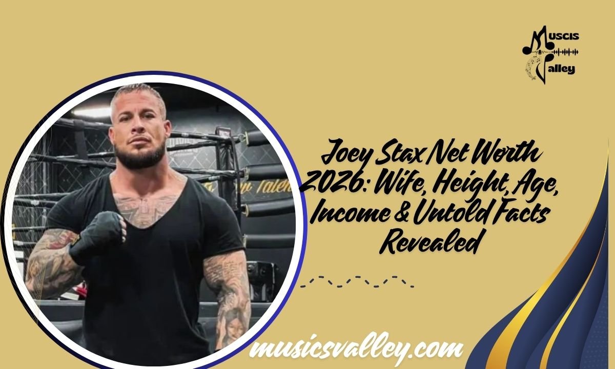 Joey Stax Net Worth 2026 Wife, Height, Age, Income & Untold Facts Revealed