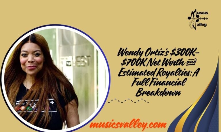 Wendy Ortiz's $300K–$700K Net Worth and Estimated Royalties A Full Financial Breakdown
