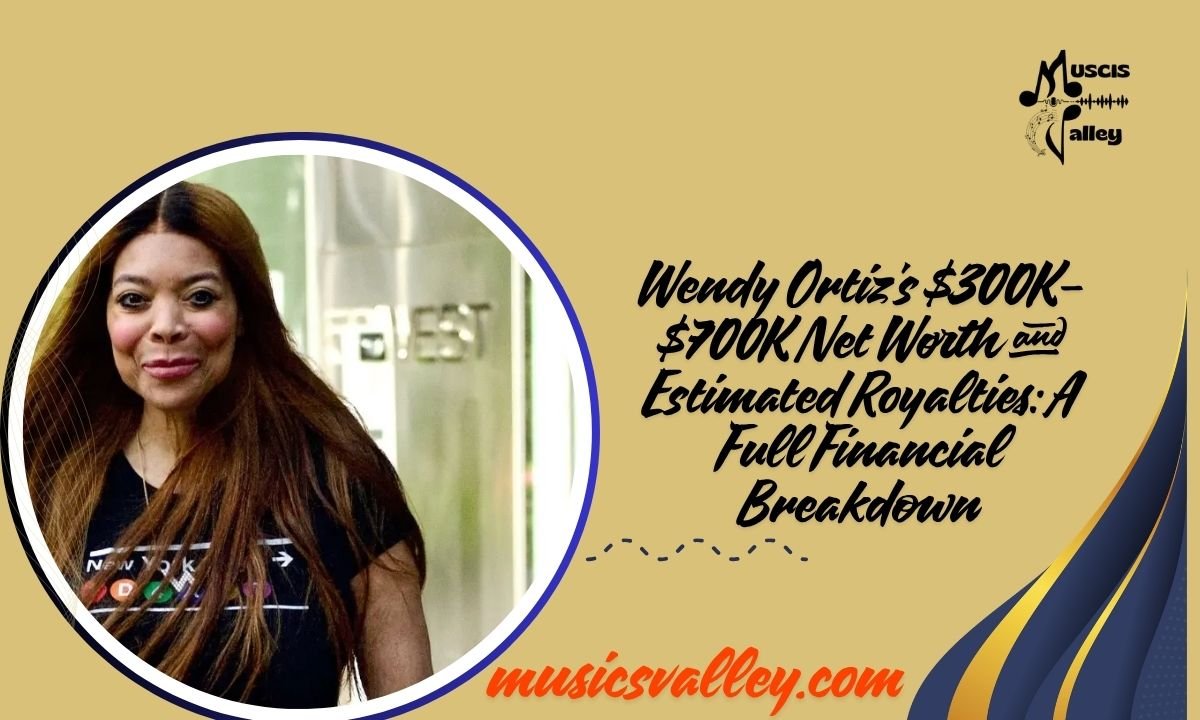 Wendy Ortiz's $300K–$700K Net Worth and Estimated Royalties A Full Financial Breakdown