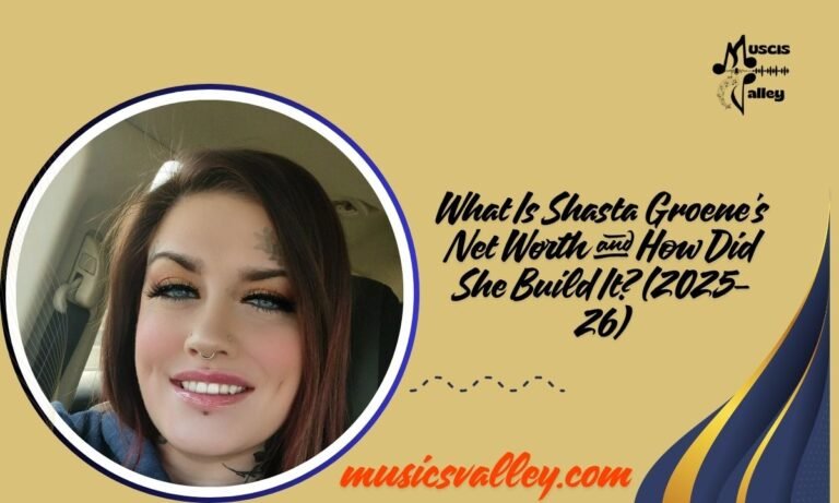 What Is Shasta Groene's Net Worth and How Did She Build It (2025–26)
