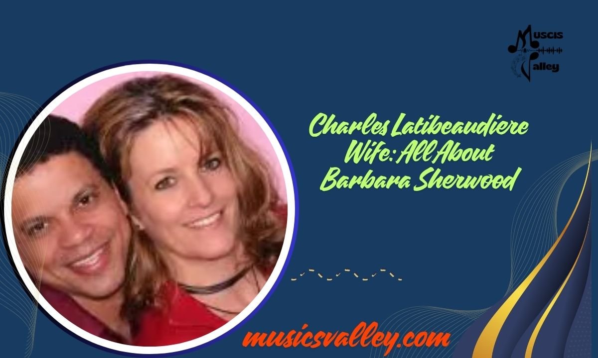 Charles Latibeaudiere Wife All About Barbara Sherwood