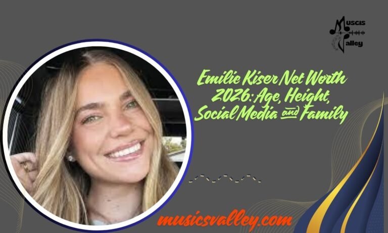 Emilie Kiser Net Worth 2026 Age, Height, Social Media and Family