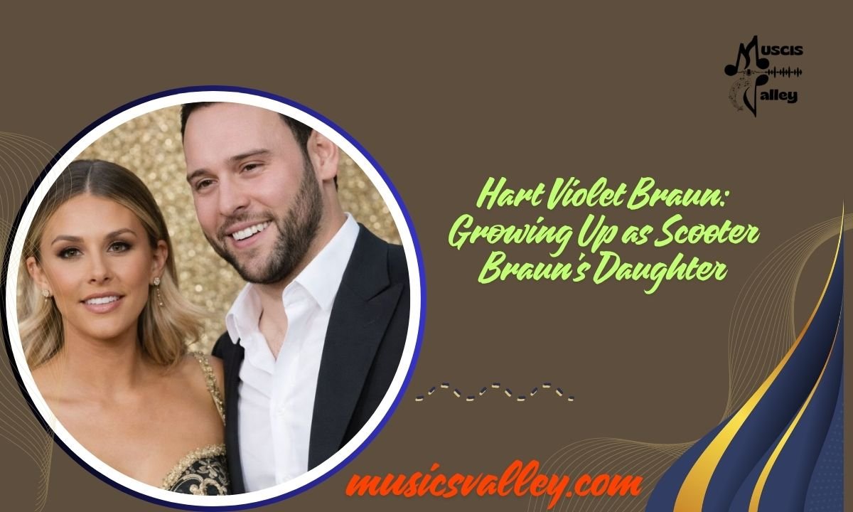 Hart Violet Braun Growing Up as Scooter Braun's Daughter