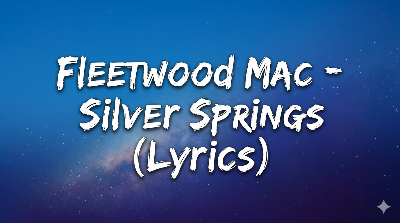 Silver Springs Lyrics Meaning, Story & Full Analysis